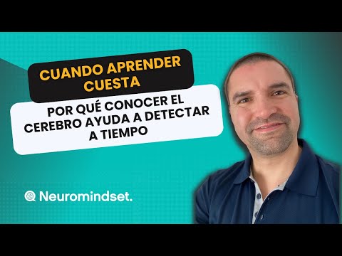 Cuando aprender cuesta: por qué conocer el cerebro ayuda a detectar a tiempo